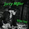 Jerry Miller - Miller Time!
